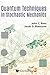 QUANTUM TECHNIQUES IN STOCHASTIC MECHANICS