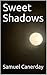 Sweet Shadows