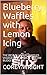 Blueberry Waffles with Lemon Icing by Corey Wright