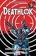 Deathlok, Volume 1: Control. Alt. Delete.