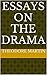 Essays on the Drama