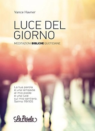 Luce del Giorno: Meditazioni Bibliche Giornaliere