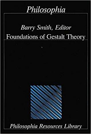 Foundations of Gestalt Theory (Philosophia Resources Library)