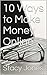 10 Ways to Make Money Online by Stacy Jones