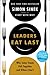 Leaders Eat Last: Why Some Teams Pull Together and Others Don't