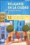 RELAJARSE EN LA CIUDAD 1009125 (Paperback)