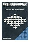 In whose best interests?: The unjust treatment of children in courts and institutions