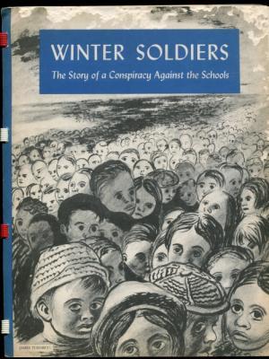 Winter Soldiers: The story of a conspiracy against the schools (Spiral-bound)