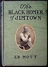 The Black Homer of Jimtown by Ed Mott