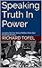 Speaking Truth In Power by Richard Tofel