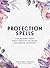 Protection Spells: Clear Negative Energy, Banish Unhealthy Influences, and Embrace Your Power (Spells & Magick Series)