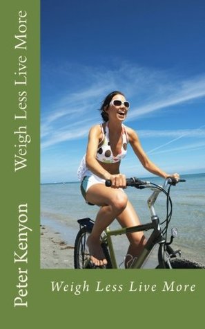 Weigh Less Live More (Paperback)