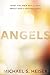Angels: What the Bible Real...