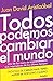 Todos podemos cambiar el mu...