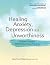 Healing Anxiety, Depression and Unworthiness: 78 Brain-Changing Mindfulness & Yoga Practices