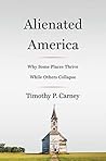 Alienated America: Why Some Places Thrive While Others Collapse Book cover for Alienated America: Why Some Places Thrive While Others Collapse