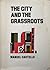 The City and the Grassroots by Manuel Castells