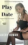 Play Date: A Hot Tale of Swinging (Adventures in Swinging Book 2)
