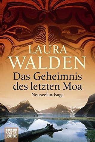 Das Geheimnis des letzten Moa (Neulseelandsaga)
