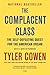The Complacent Class: The Self-Defeating Quest for the American Dream