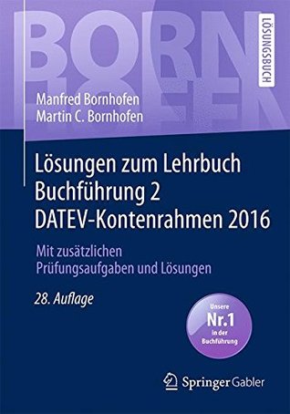 Lösungen zum Lehrbuch Buchführung 2 DATEV-Kontenrahmen 2016: Mit zusätzlichen Prüfungsaufgaben und Lösungen