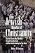 The Jewish Roots of Christi...