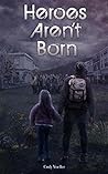 Heroes Aren't Born