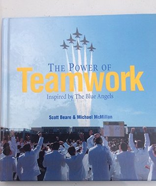 The Power of Teamwork Inspired by the Blue Angels (Hardcover)