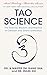 Tao Science: The Science, W...
