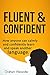 Fluent and Confident: How A...