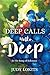Deep Calls Unto Deep: In the Song of Solomon
