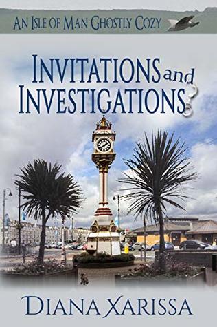 Invitations and Investigations (Isle of Man Ghostly Cozy #9)