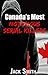 Canada’s Most Notorious Ser...