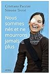 Nous sommes nés et ne mourrons jamais plus: L'histoire de Chiara Corbella Petrillo (Biographie) (French Edition)