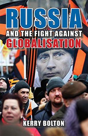 Russia and the Fight Against Globalisation (Kindle Edition)