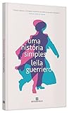 Uma História Simples by Leila Guerriero