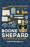 Boone Shepard: The Silhouette and the Sacrifice