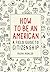 How to Be an American: A Fi...
