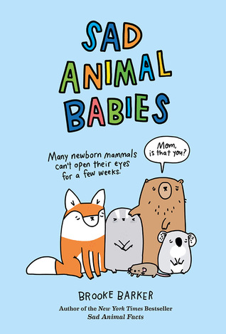 Sad Animal Babies: An Illustrated Natural Fact Book (Hardcover)