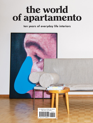 The World of Apartamento: ten years of everyday life interiors (Hardcover)