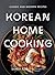 Korean Home Cooking by Sohui Kim