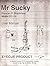 Mr Sucky by Duncan P. Bradshaw