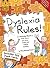 Dyslexia Rules!