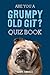 Are You a Grumpy Old Git? Quiz Book