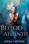 Blood for Atlantis by Anna LaVerne