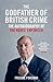 The Godfather of British Crime by Freddie Foreman