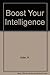 Boost Your Intelligence