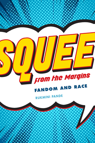 Squee from the Margins: Fandom and Race (Fandom & Culture)