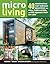 Micro Living: 40 Innovative Tiny Houses Equipped for Full-Time Living, in 400 Square Feet or Less
