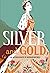 Silver and Gold: The Autobi...